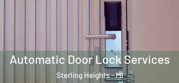 Automatic Door Lock Services Sterling Heights - MI