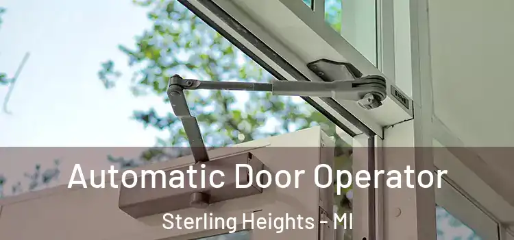 Automatic Door Operator Sterling Heights - MI