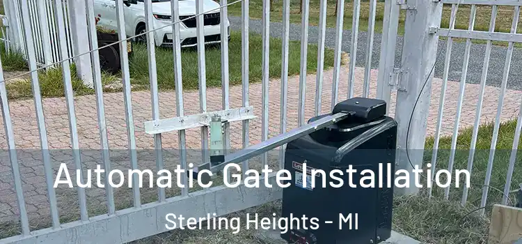 Automatic Gate Installation Sterling Heights - MI