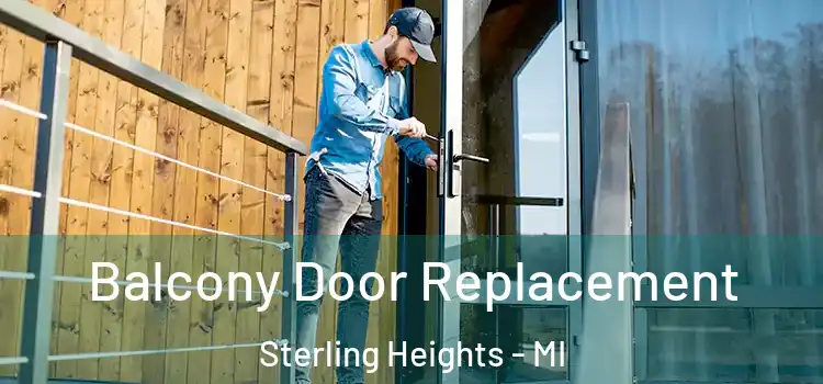  Balcony Door Replacement Sterling Heights - MI