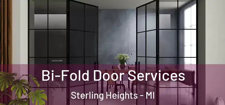 Bi-Fold Door Services Sterling Heights - MI