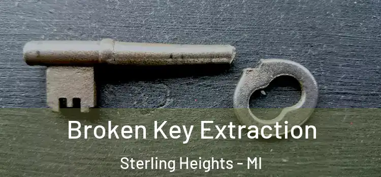 Broken Key Extraction Sterling Heights - MI