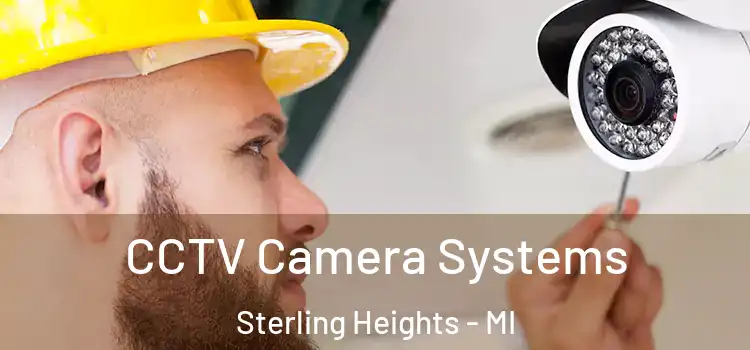 CCTV Camera Systems Sterling Heights - MI