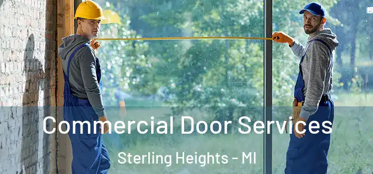 Commercial Door Services Sterling Heights - MI