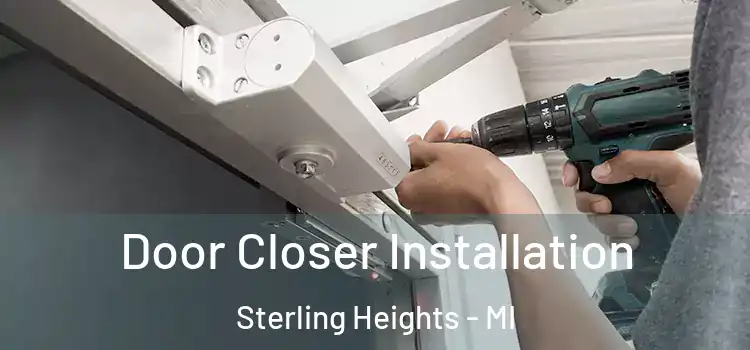 Door Closer Installation Sterling Heights - MI