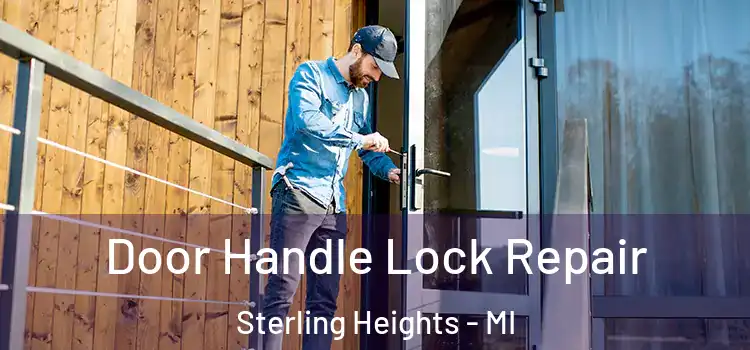 Door Handle Lock Repair Sterling Heights - MI