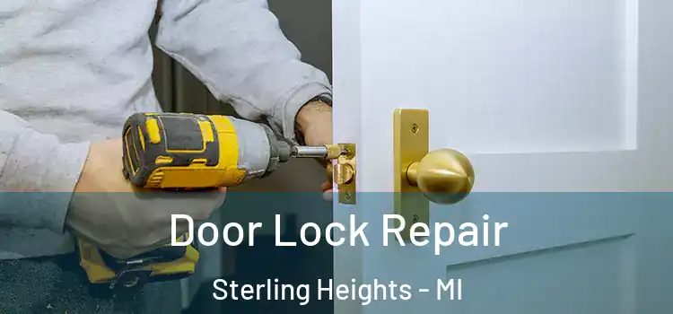 Door Lock Repair Sterling Heights - MI