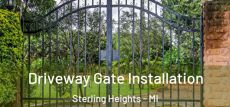 Driveway Gate Installation Sterling Heights - MI