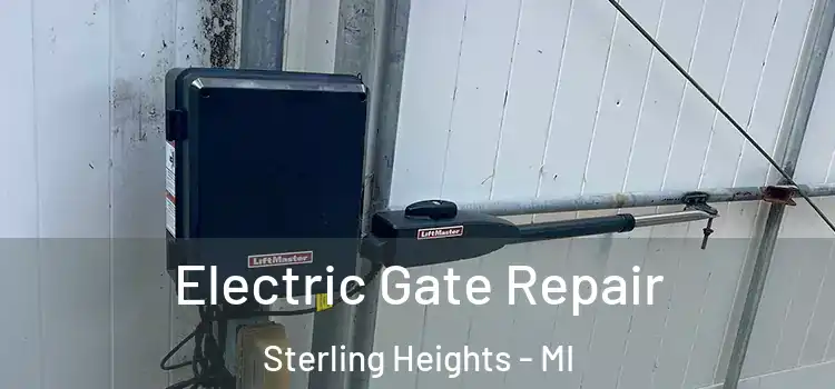 Electric Gate Repair Sterling Heights - MI