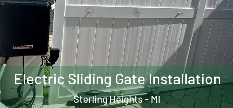 Electric Sliding Gate Installation Sterling Heights - MI