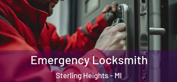Emergency Locksmith Sterling Heights - MI