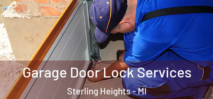 Garage Door Lock Services Sterling Heights - MI