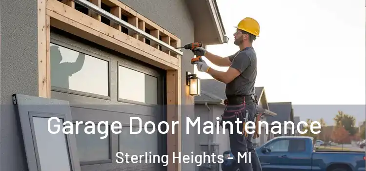 Garage Door Maintenance Sterling Heights - MI