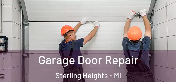  Garage Door Repair Sterling Heights - MI