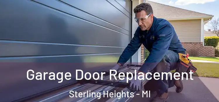  Garage Door Replacement Sterling Heights - MI