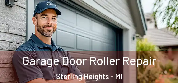  Garage Door Roller Repair Sterling Heights - MI