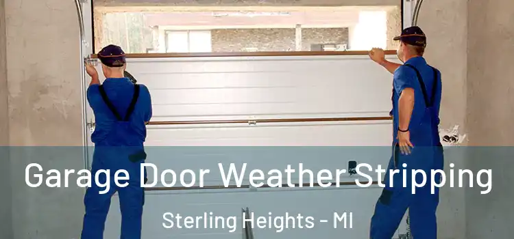  Garage Door Weather Stripping Sterling Heights - MI