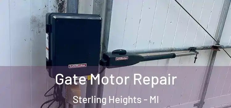 Gate Motor Repair Sterling Heights - MI