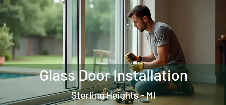 Glass Door Installation Sterling Heights - MI