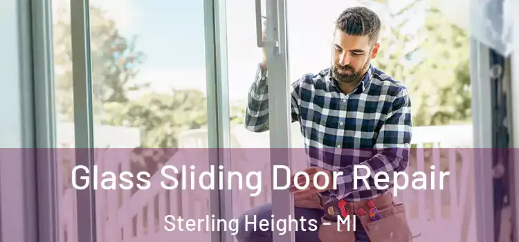  Glass Sliding Door Repair Sterling Heights - MI