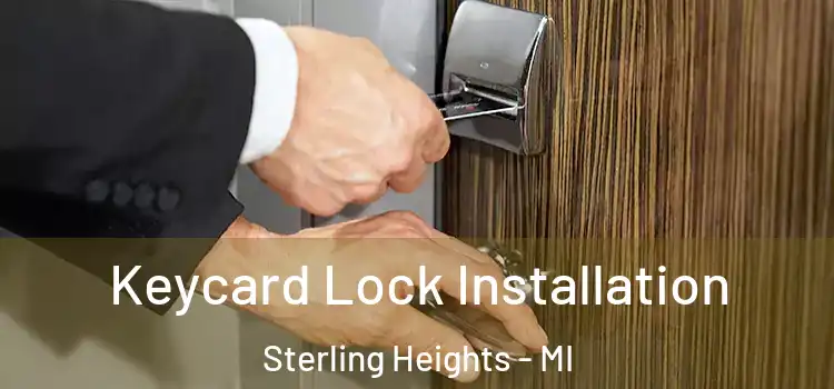  Keycard Lock Installation Sterling Heights - MI