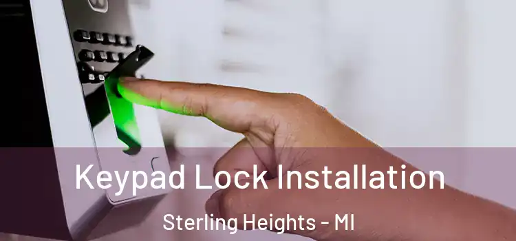 Keypad Lock Installation Sterling Heights - MI