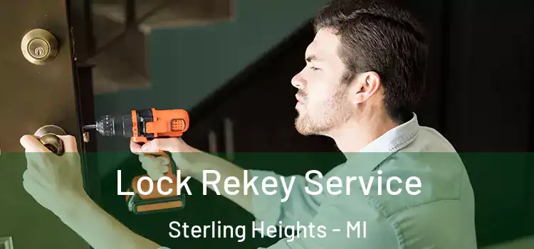 Lock Rekey Service Sterling Heights - MI