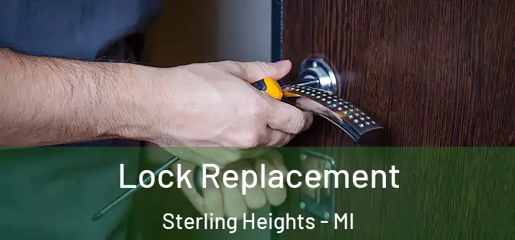 Lock Replacement Sterling Heights - MI