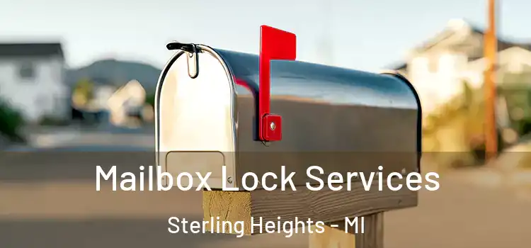 Mailbox Lock Services Sterling Heights - MI