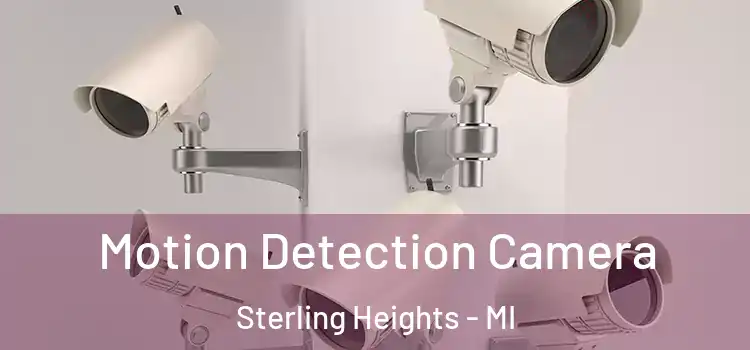  Motion Detection Camera Sterling Heights - MI