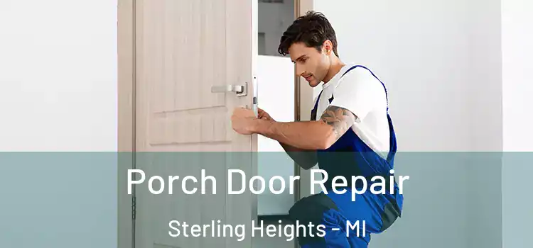 Porch Door Repair Sterling Heights - MI
