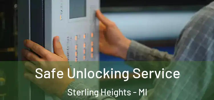 Safe Unlocking Service Sterling Heights - MI