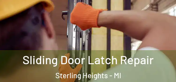 Sliding Door Latch Repair Sterling Heights - MI