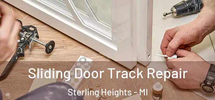Sliding Door Track Repair Sterling Heights - MI