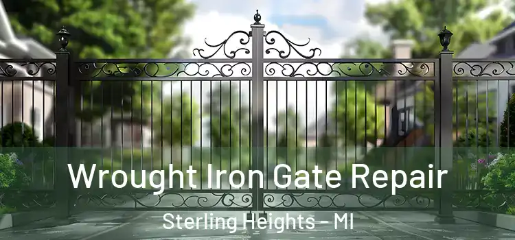Wrought Iron Gate Repair Sterling Heights - MI